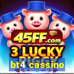 bt4 cassino